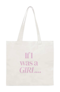 “If I Was a Girl” Tote Bag