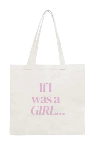 “If I Was a Girl” Tote Bag